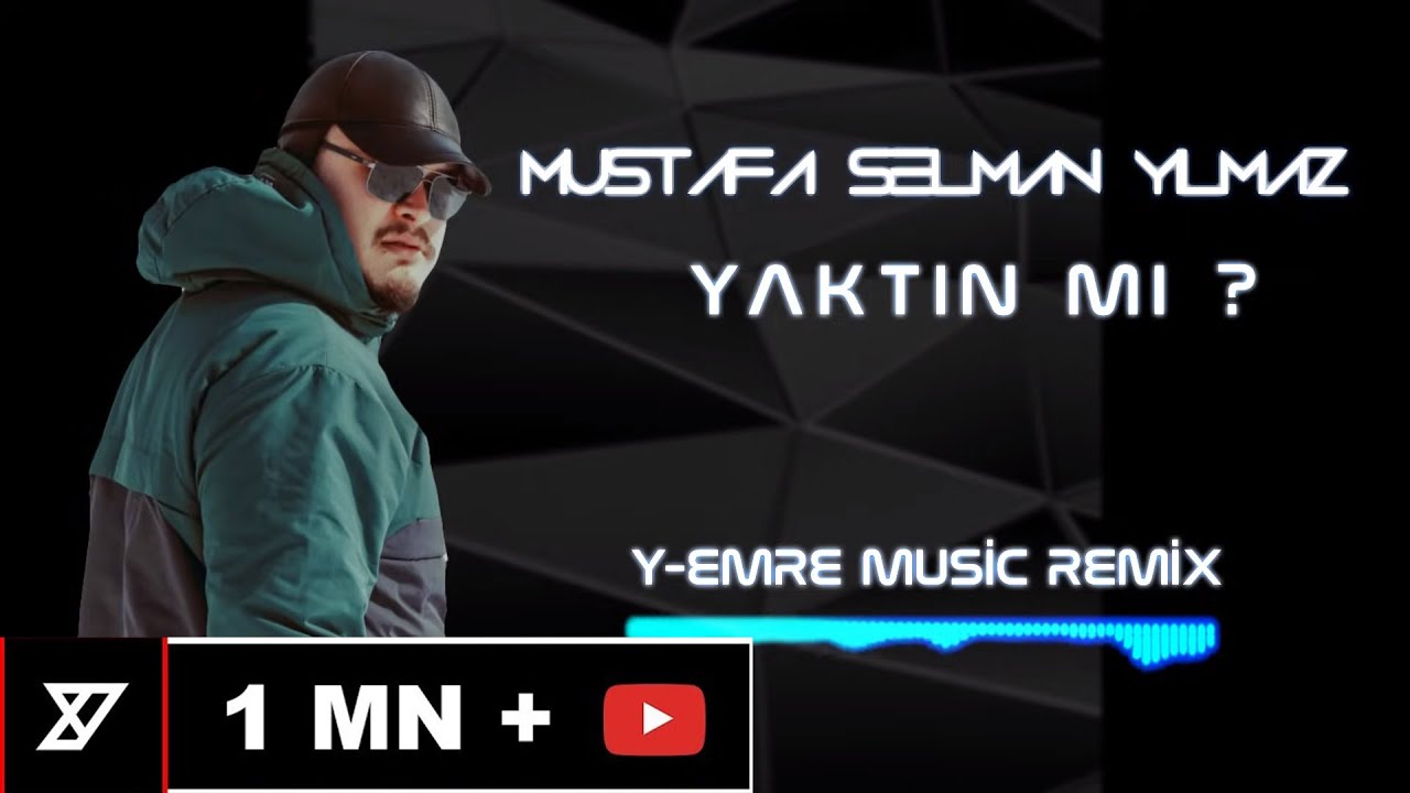 Mustafa Selman Yılmaz - Yaktın Mı ? ( Y-Emre Music Club Remix )