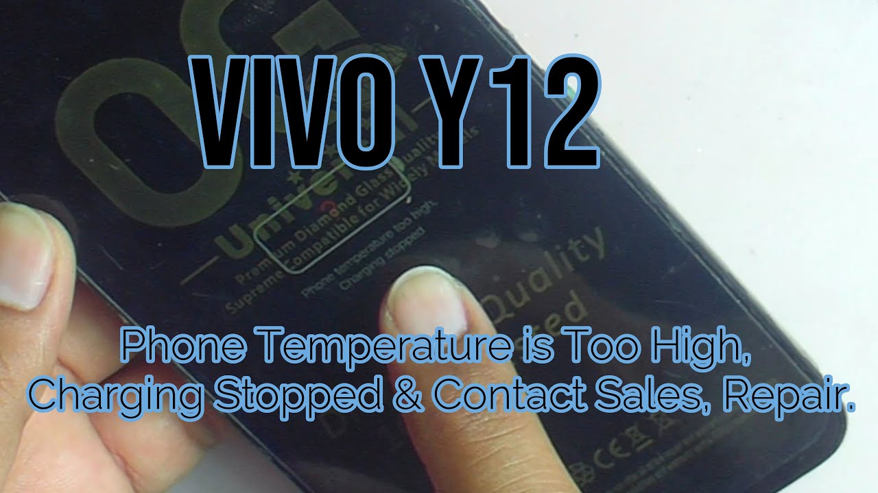 Vivo Y12 Phone Temperature is Too High, Charging Stopped & Contact After Sales, Repair. By PGT.