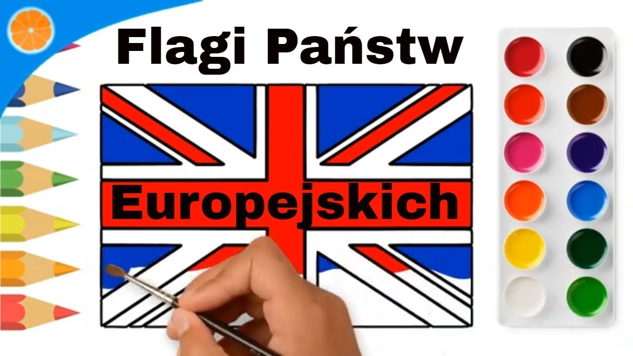 Flagi Europy | Malowanie Flag | Wszystkie Kraje Europy | Nauka flag dla dzieci |  Blue Orange