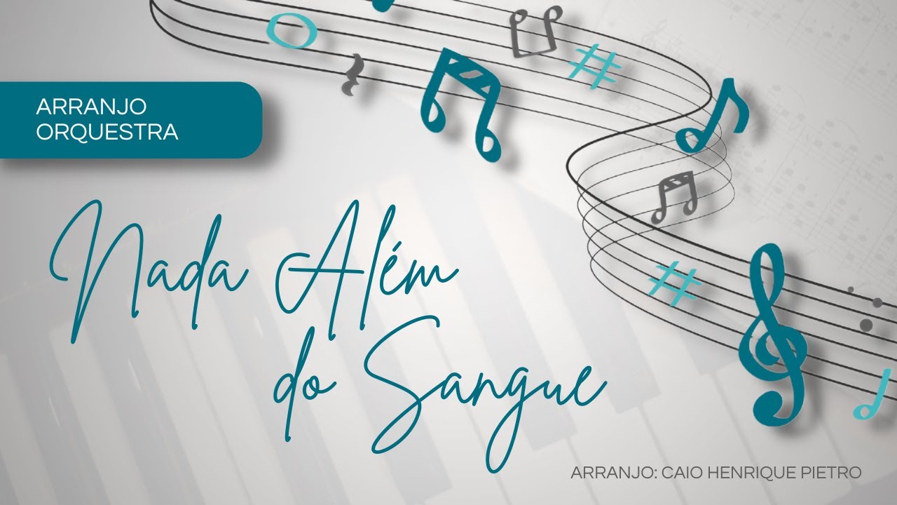 NADA ALÉM DO SANGUE ( ARRANJO PARA ORQUESTRA)