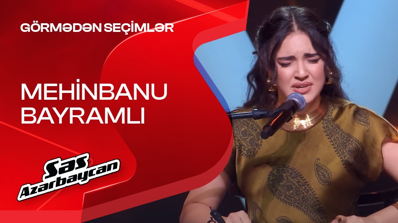 Mehinbanu Bayramlı - Derniere Danse | Görmədən seçimlər | Səs Azərbaycan | 2025