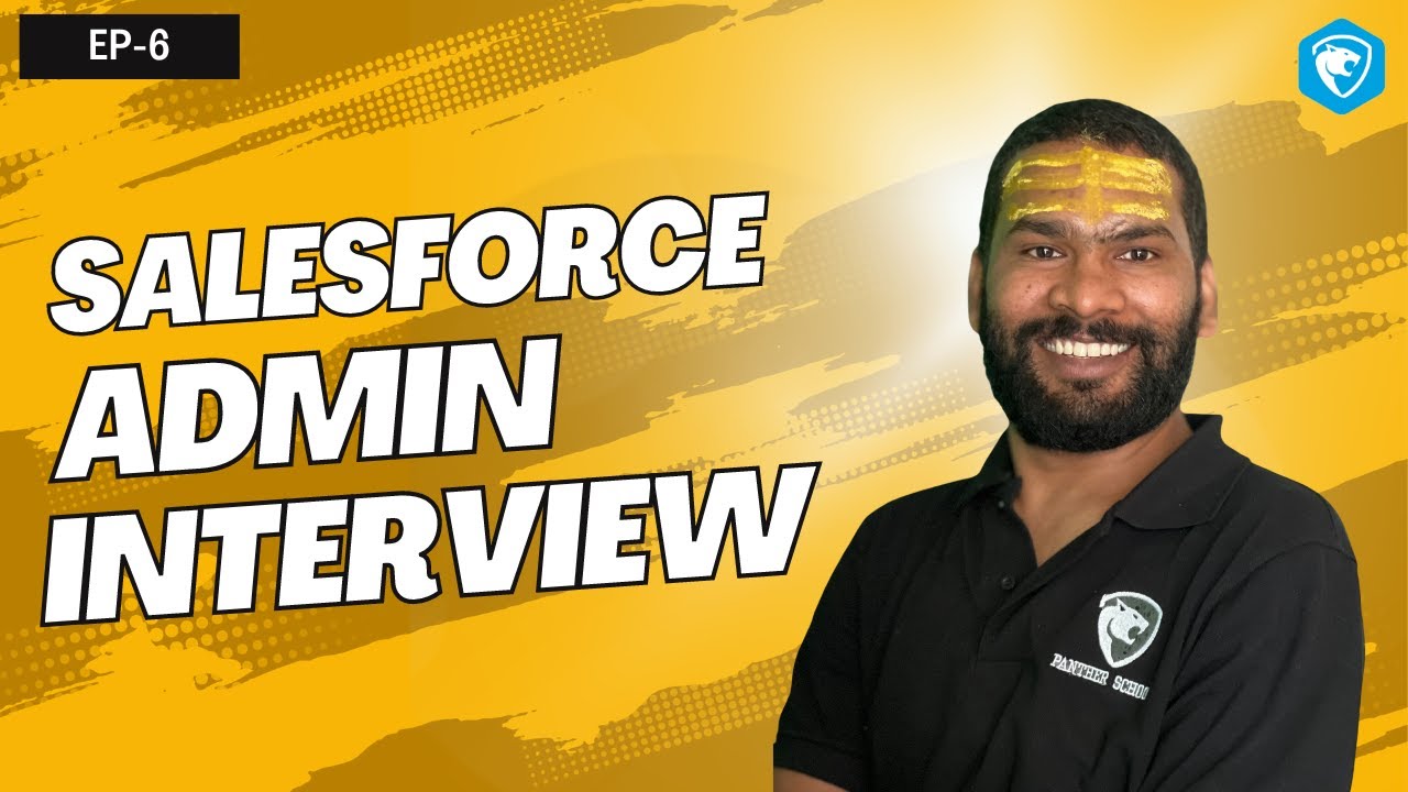 EP6 - #Salesforce Admin Interview || #pantherschools @sfdcpanther