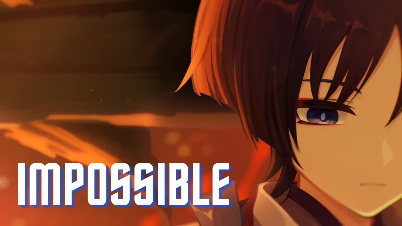 Genshin Impact - Impossible - [AMV/GMV]