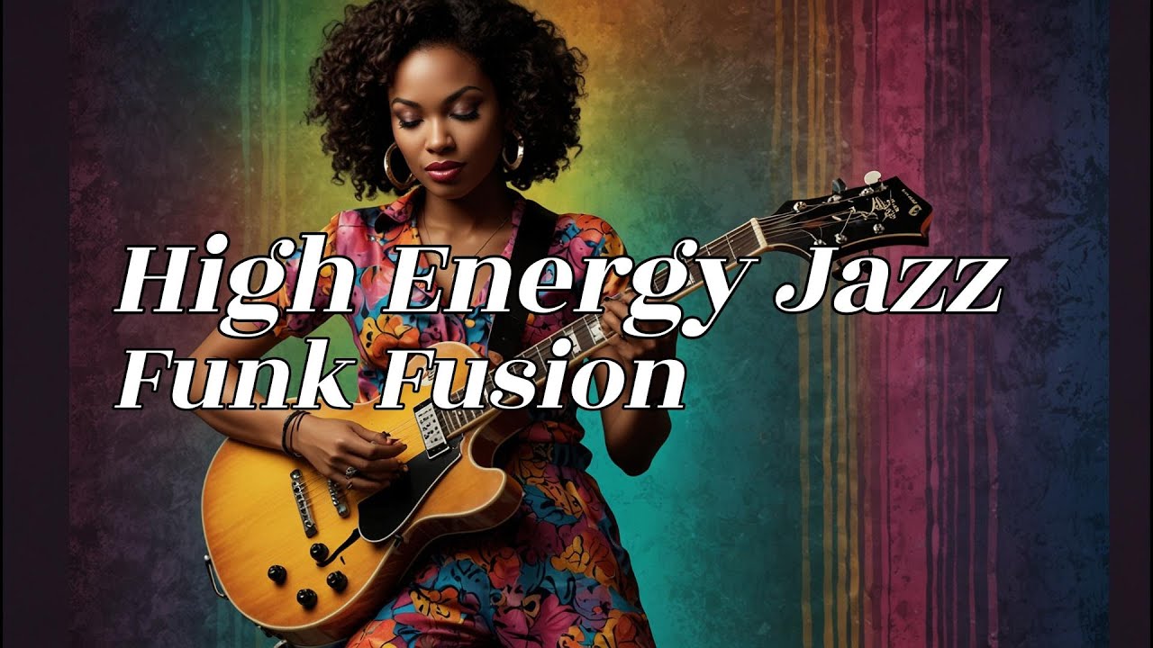 Feel the Groove High Energy Jazz Funk Fusion Vibes