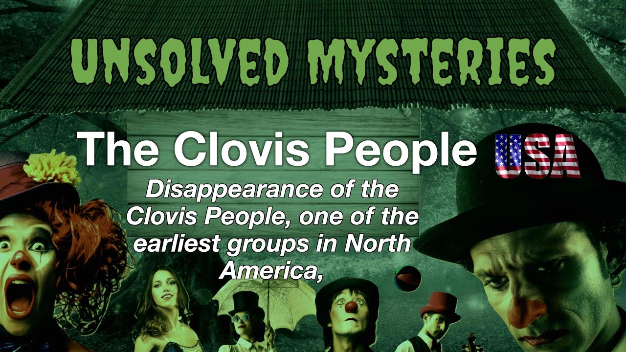 Unsolved Mysteries: Unraveling The Enigmatic Disappearance of the Clovis People