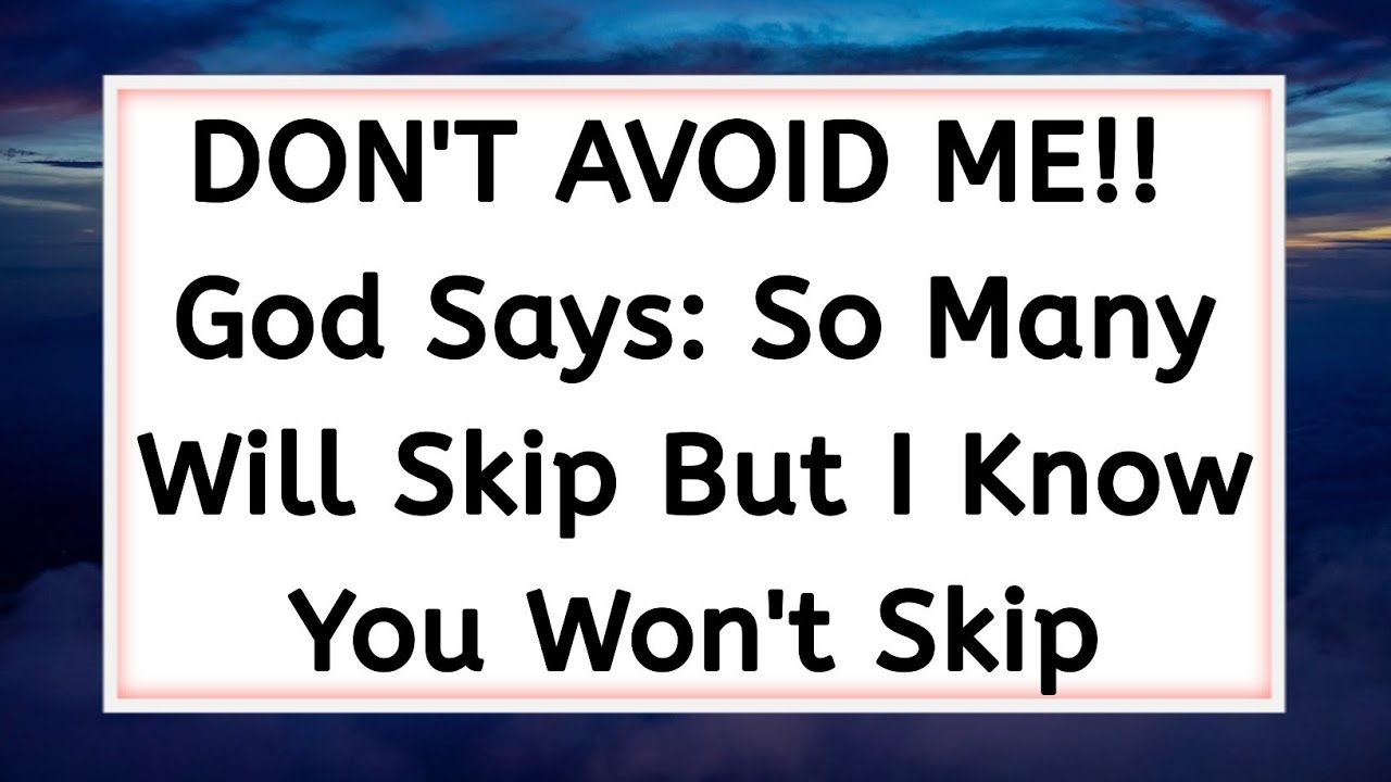 💌God Says: So Many Will Skip But I Know You Won't Skip..🌈God Message | @GodFaith1111 #godmessage