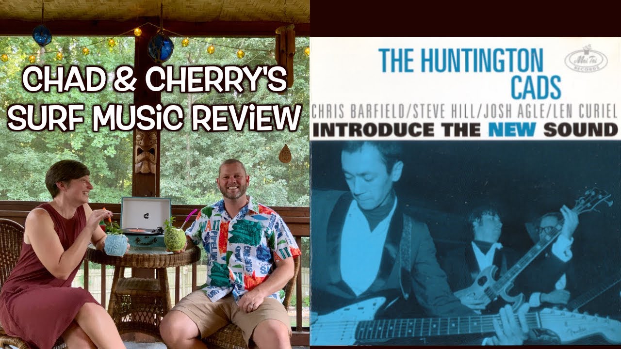 The Huntington Cads “Introduce The New Sound” - Chad & Cherry’s Surf Music Review E46
