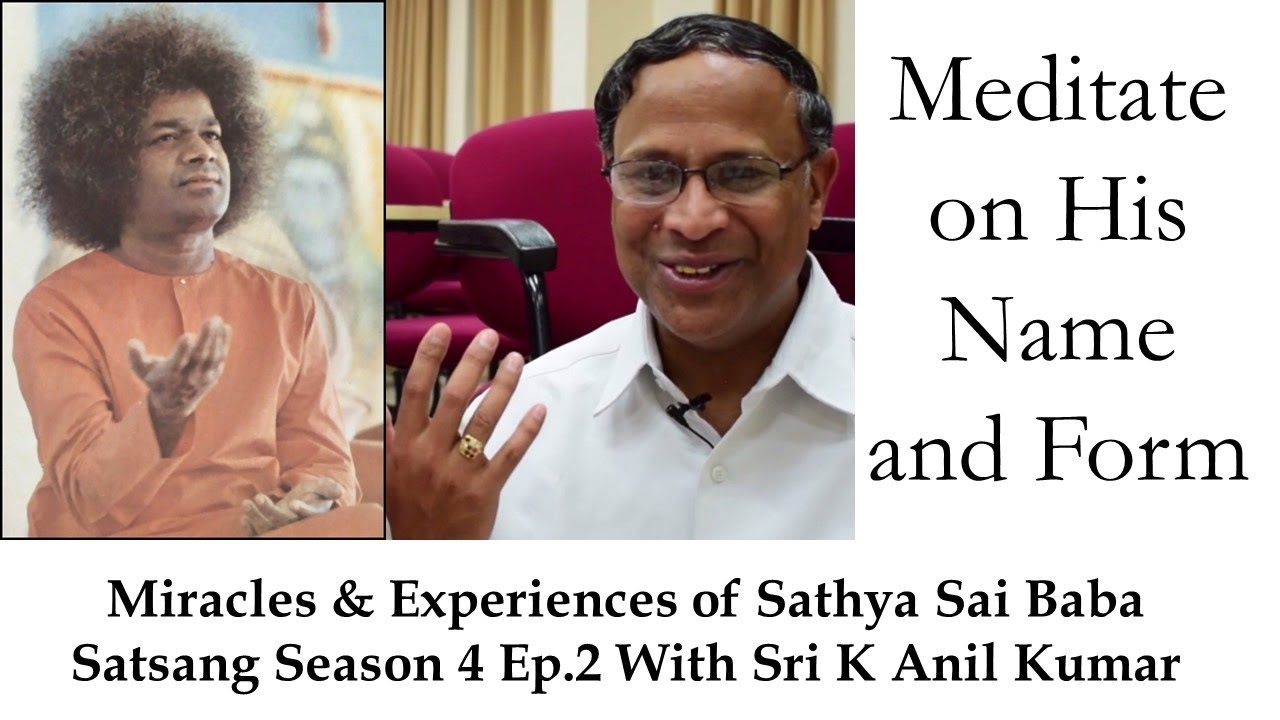 Sri K Anil Kumar | Satsang 4 Ep.2 | Miracles & Experiences of Sathya Sai Baba