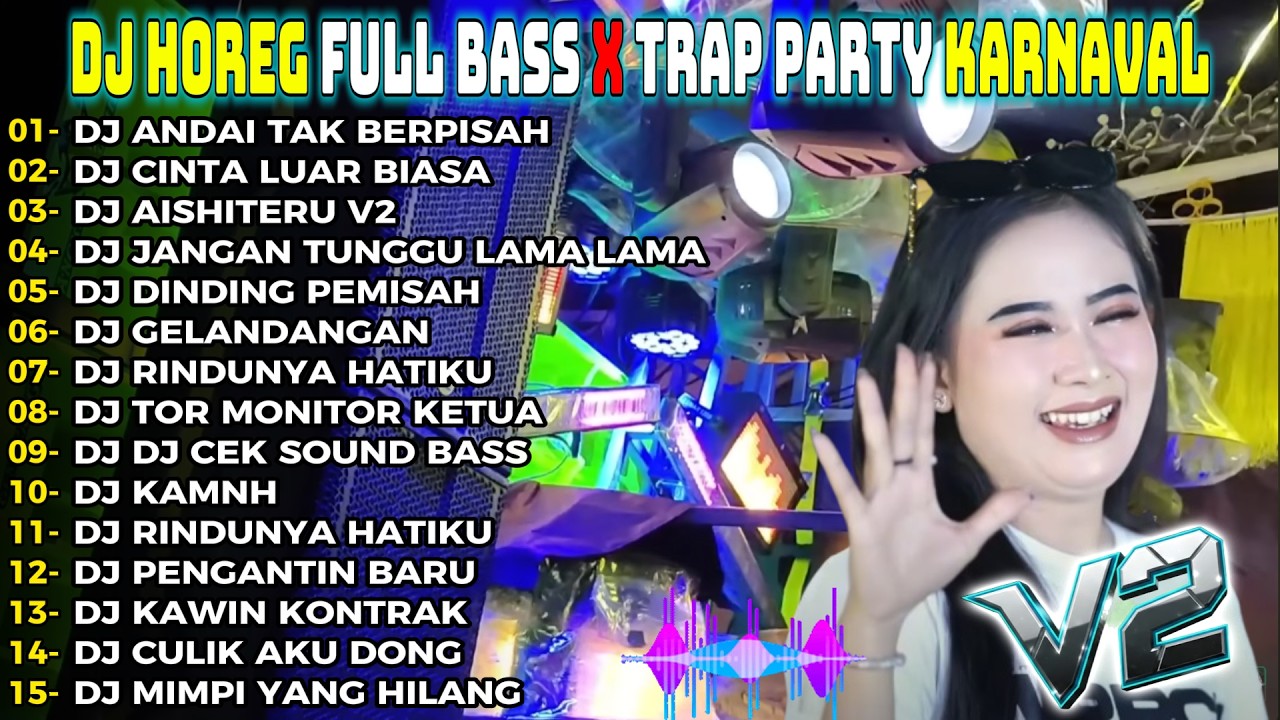 DJ ANDAI TAK BERPSIAH SOUND TRAP BASS MELEDAK FULL BASS GELERR HOREG TERBARU FULL ALBUM Party audio