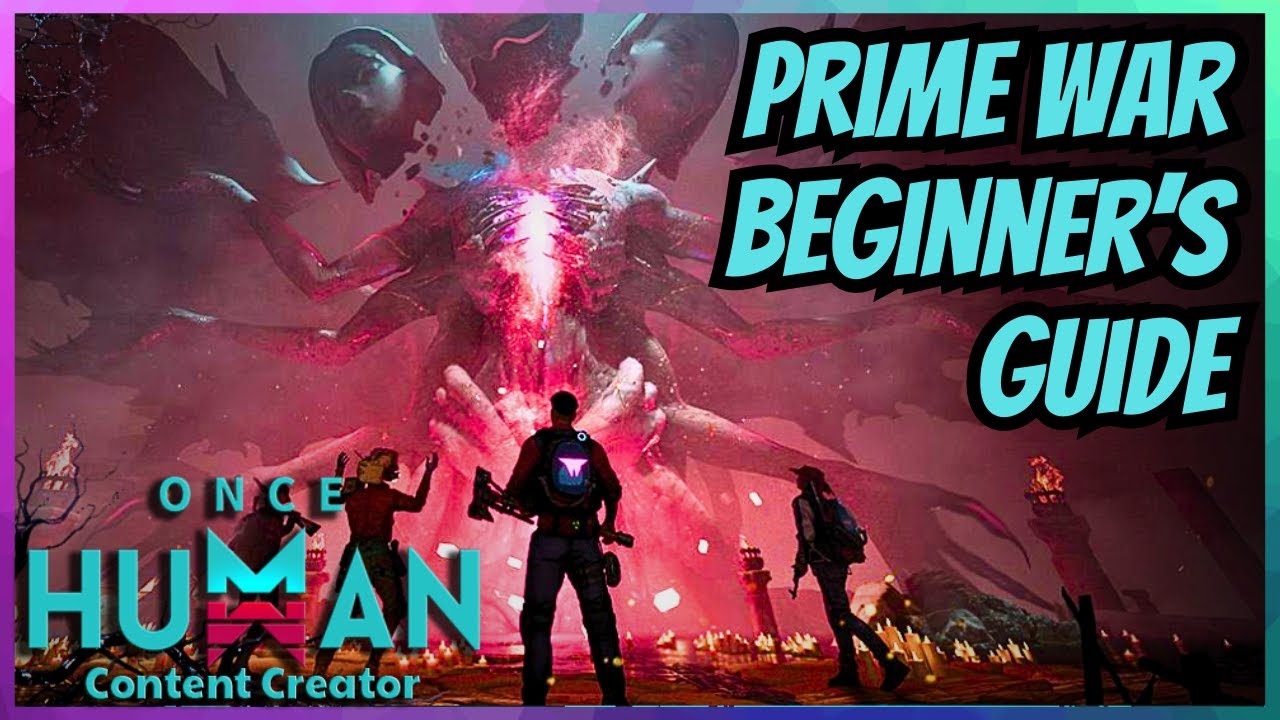 ONCE HUMAN Руководство для начинающих по Prime Wars