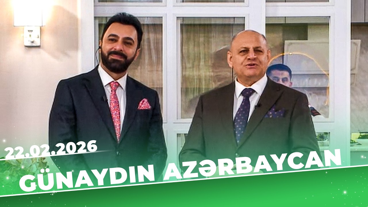 Günaydın Azərbaycan - Tam Bölüm - 22.02.2026