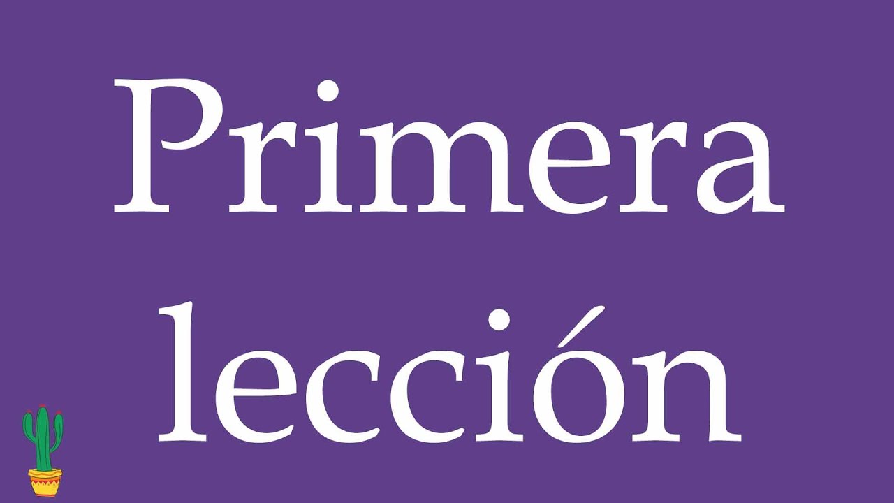 How to Pronounce ''Primera lección'' (First Lesson) Correctly in Spanish 🇲🇽