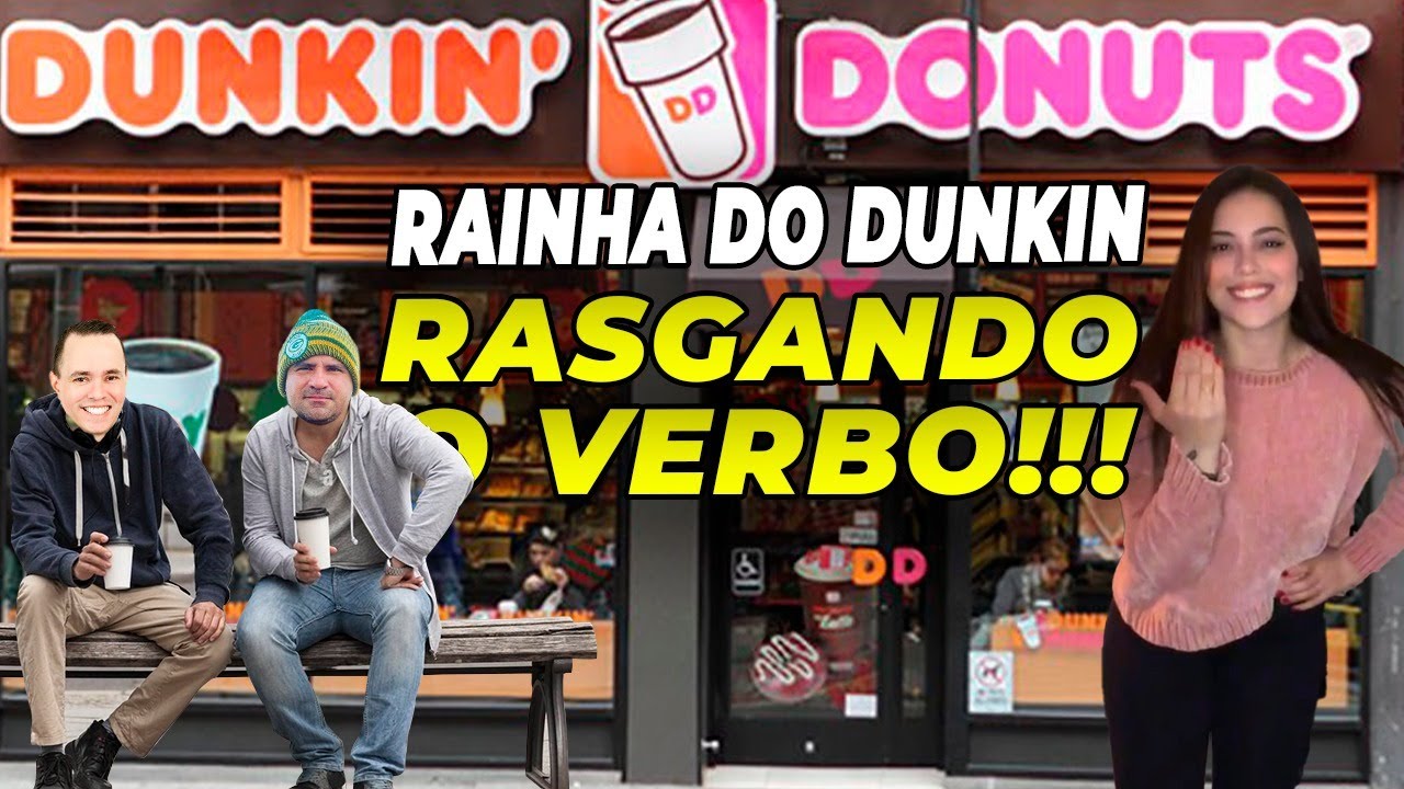A RAINHA DO DUNKIN DONUTS RASGANDO O VERBO NO DESTRINCHANDO