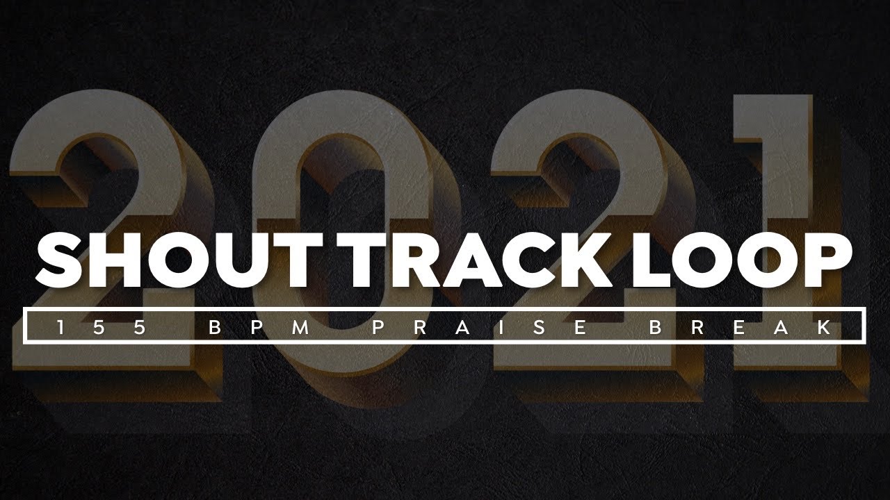 PRAISE BREAK | SHOUT TRACK | LOOP | 155 BPM