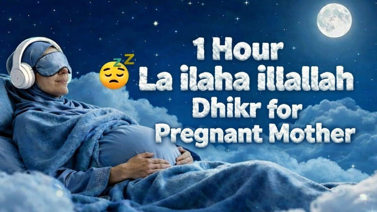 La ilaha illallah – 1 Hour Calming Dhikr for Mothers & Babies | Deep Peaceful Sleep