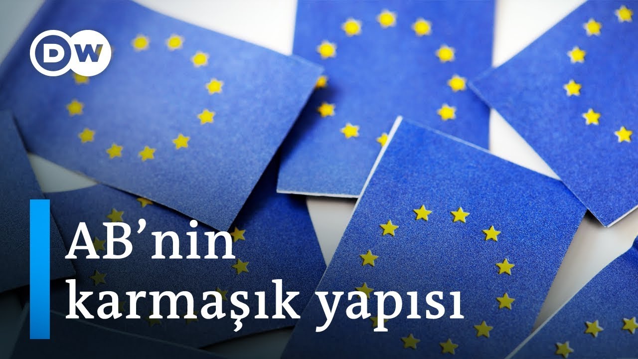 AB neden bu kadar karmaşık? - DW Türkçe