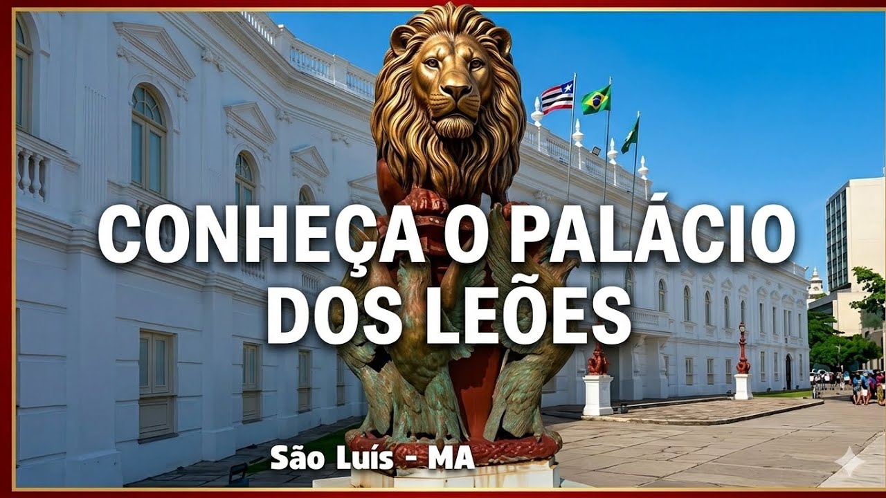 Conheça o Palácio dos Leões em São Luís - MA