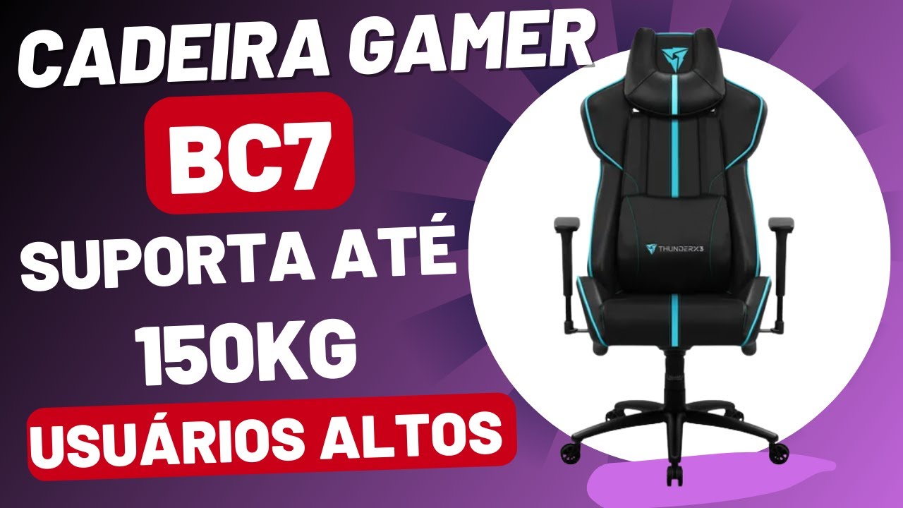 Cadeira Gamer BC7 da ThunderX3. Cadeira para usuários altos de até 150kg.
