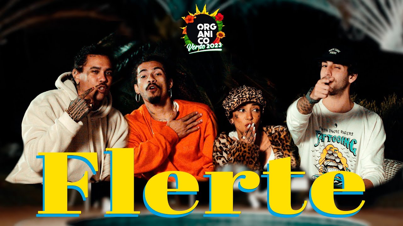Orgânico Verão 2023 #7 - Vnegreen, Samantha Machado, Sóciro e TK.oficial - Flerte