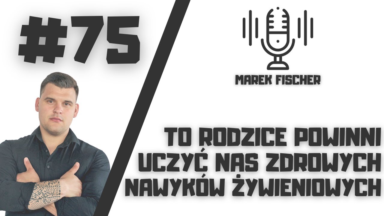 #75 MAREK FISCHER | ROLA DIETY I ODŻYWIANIA W ZDROWYM STYLU ŻYCIA @Fitmaker_Fischer