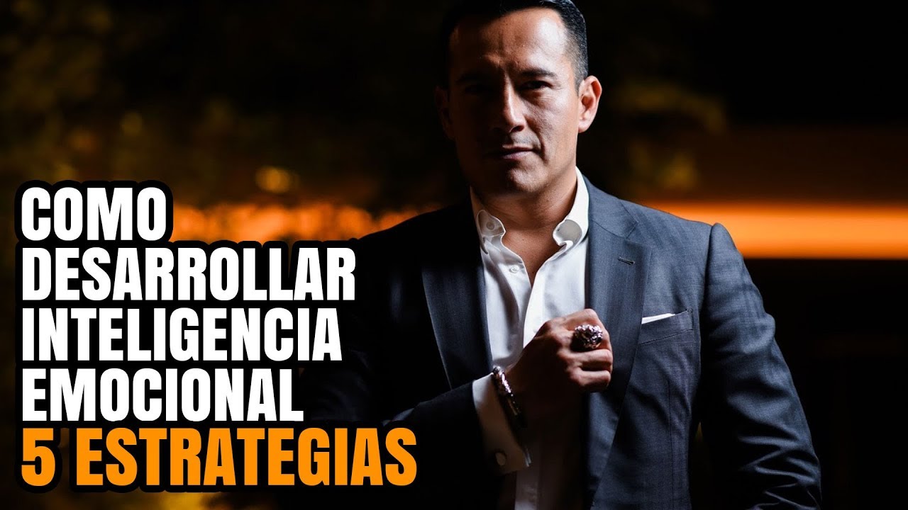 Como Desarrollar Inteligencia Emocional: 5 Estrategias | Podcast de Negocios y Emprendimiento