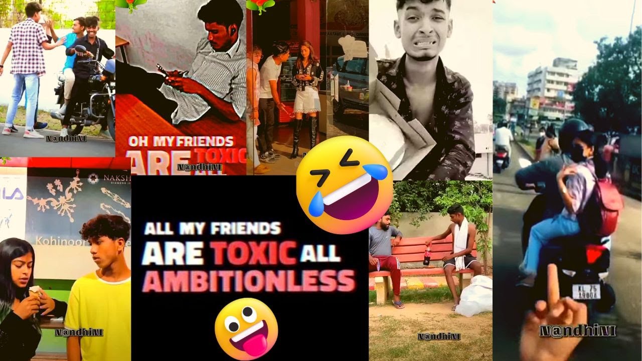 all friends are toxic !! All my friends are toxic😂 Treading Reels All my friends are toxic😂