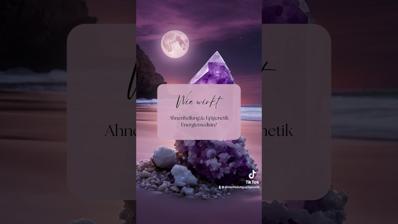 🌙 Wie wirkt Ahnenheilung & Epigenetik Energiemedizin?