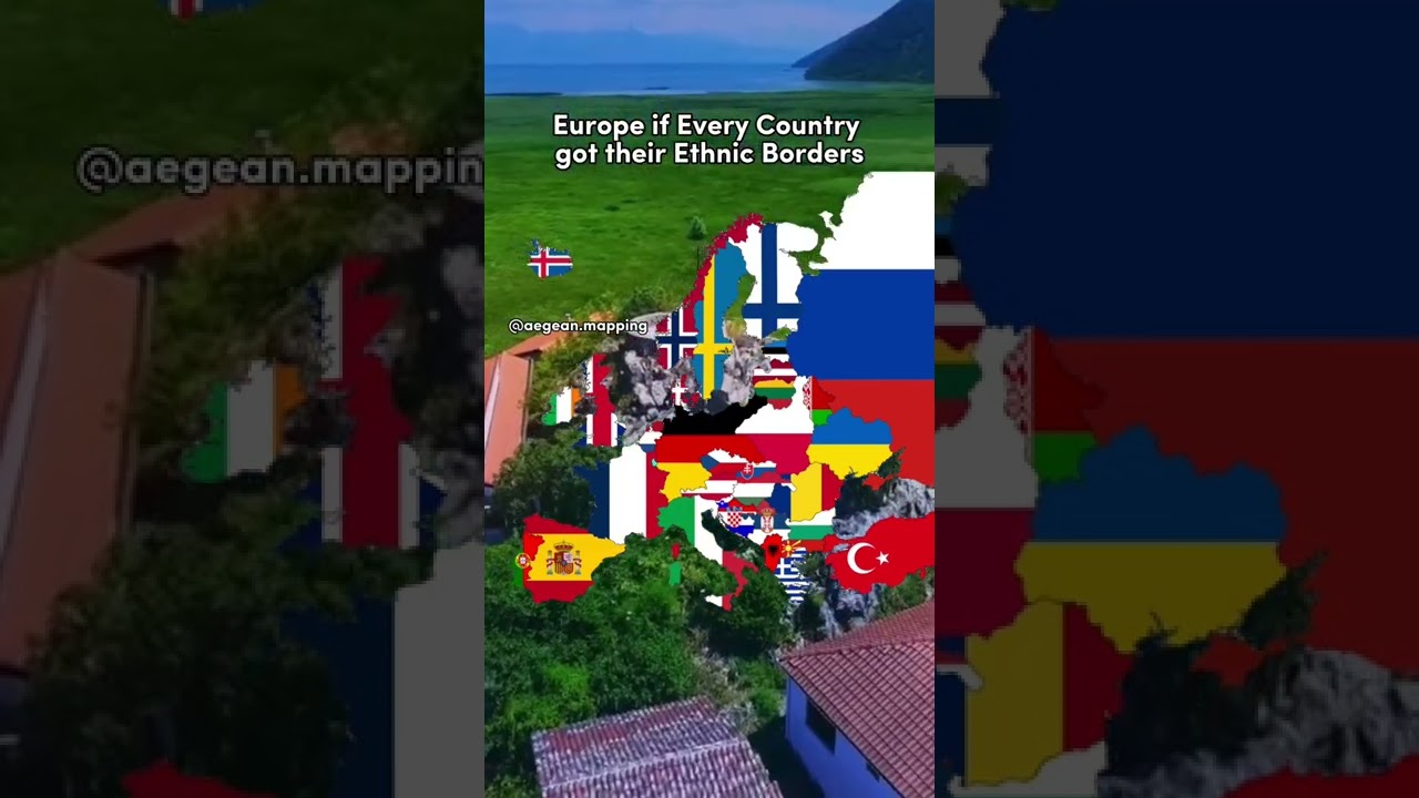 Europe if Every Country got their Ethnic Borders | Aegean Mapping