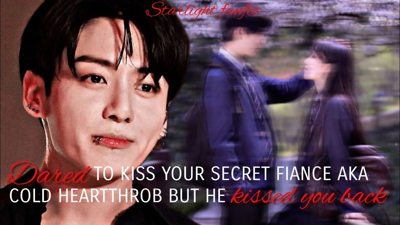 Dared to kiss your secret fiance aka school heartthrob but he kissed you back | #jungkook oneshot