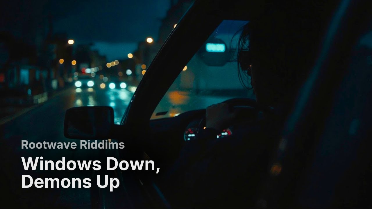 Windows Down, Demons Up | Night Ride Reggae | Rootwave Riddims