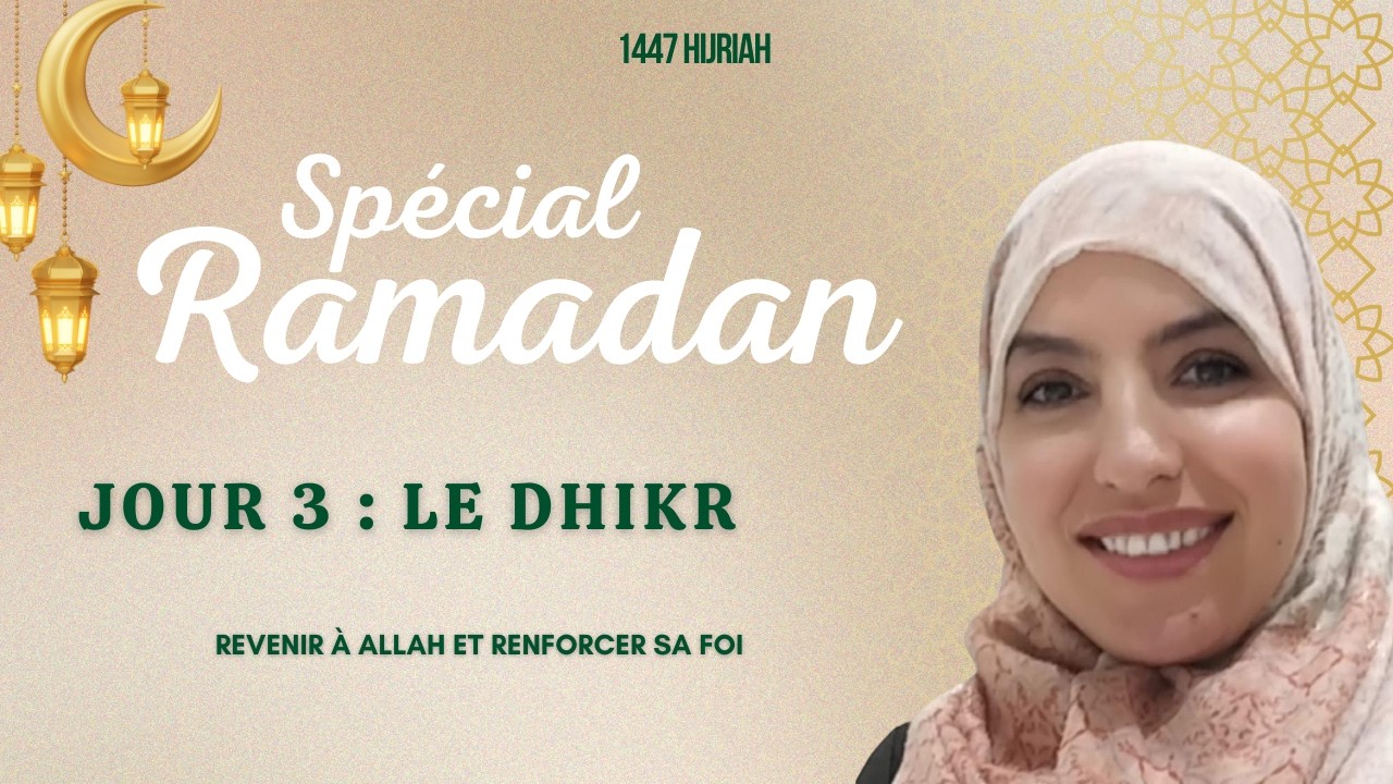 L’importance du dhikr dans la vie du croyant (Faire revivre le cœur chaque jour.)