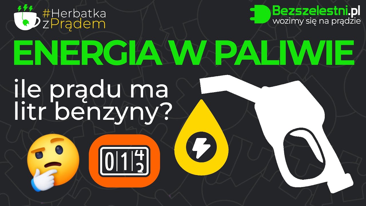 WARTOŚĆ ENERGETYCZNA PALIW | Ile prądu ma litr benzyny? | PALIWO vs PRĄD | #Bezszelestni 043