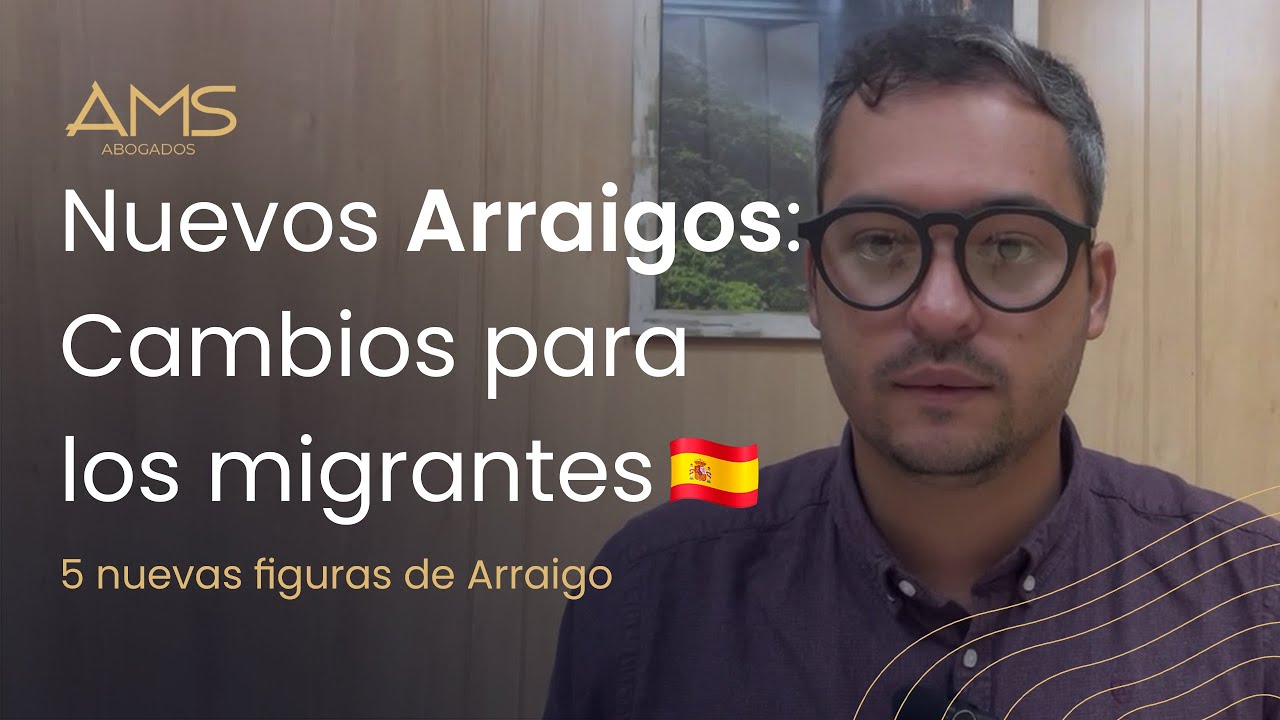 NUEVOS ARRAIGOS en ESPAÑA 2025: ARRAIGO SOCIOFORMATIVO, SOCIOLABORAL, SOCIAL, FAMILIAR