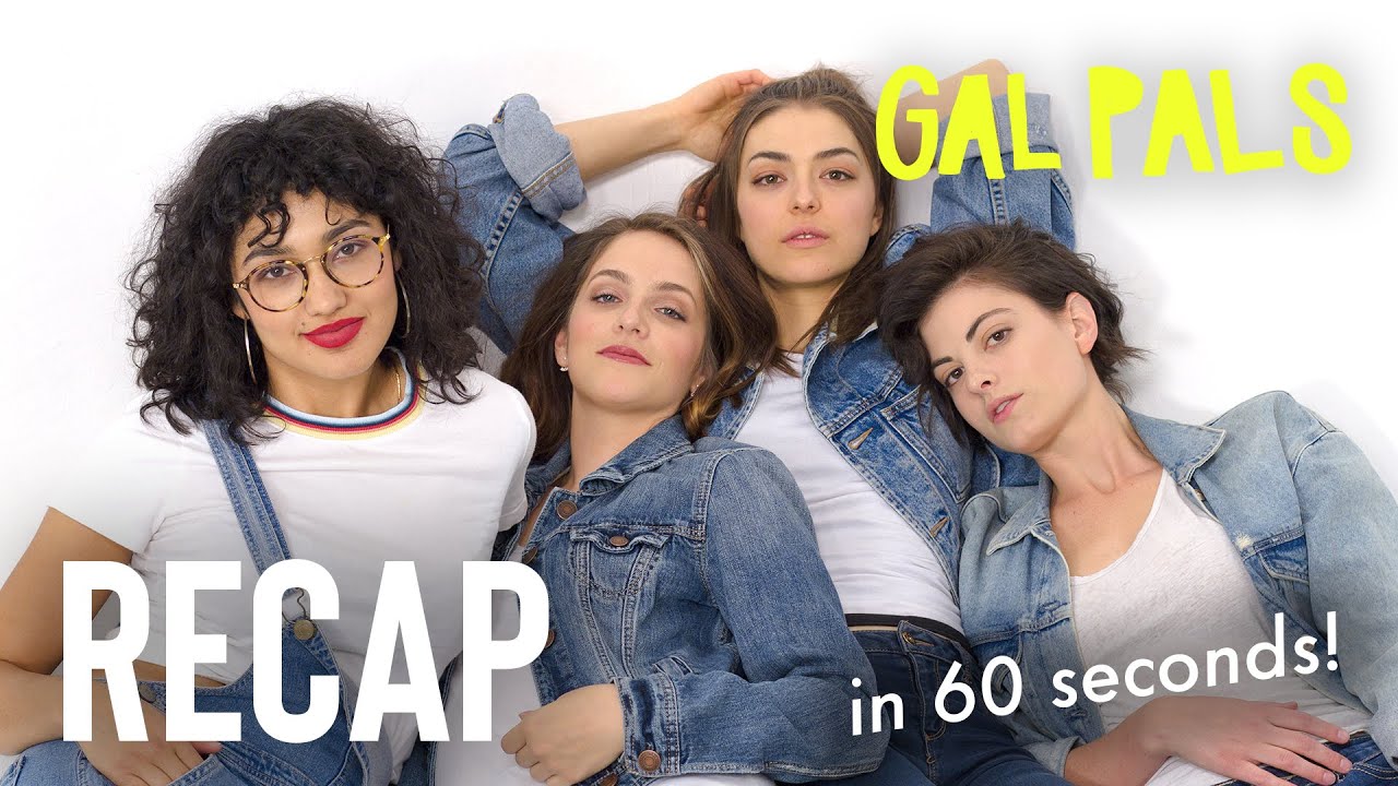 RECAP: Here's What You Missed On GAL PALS (In 60 Seconds-ish) | GAL PALS