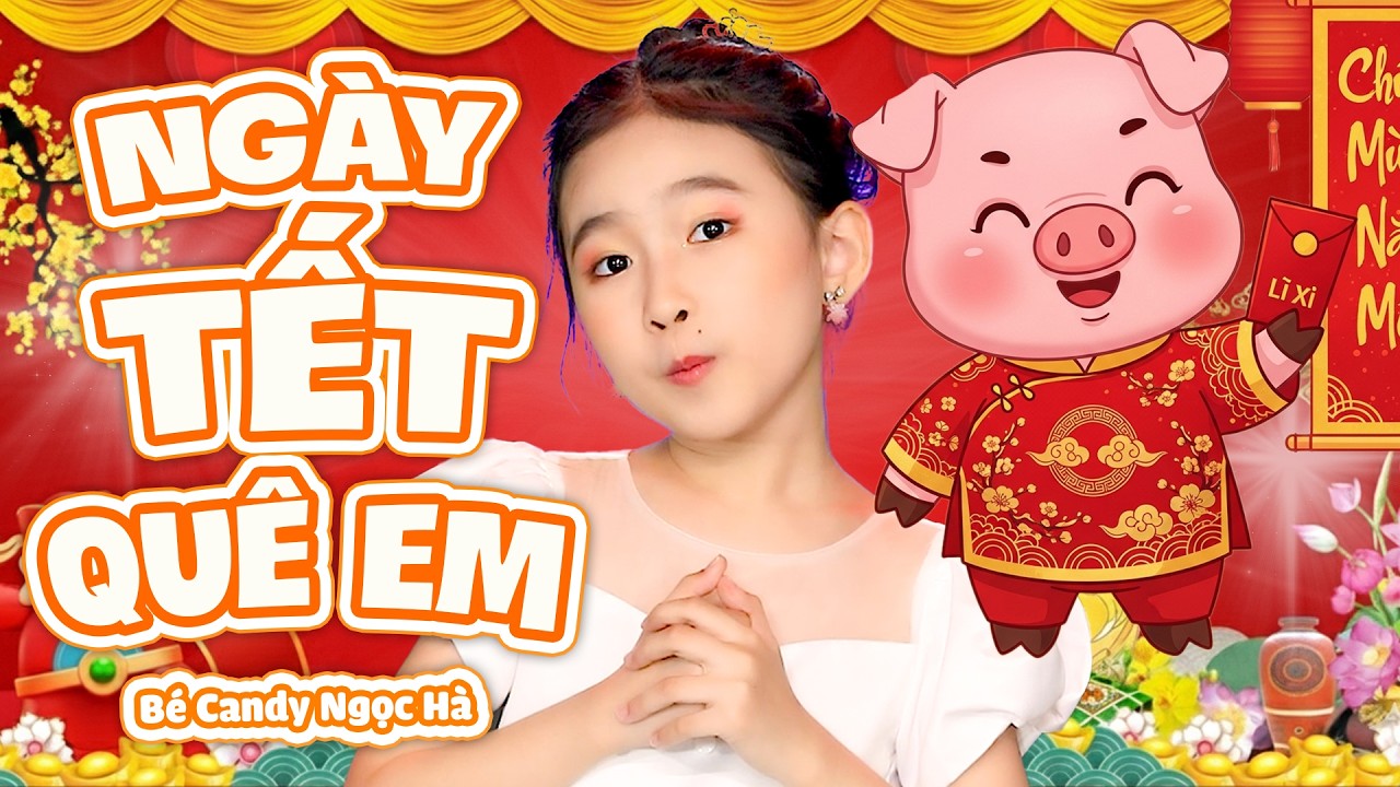 Ngày Tết Quê Em - Liên Khúc Nhạc Tết Thiếu Nhi Hay Nhất 2026 🎉 Candy Ngọc Hà