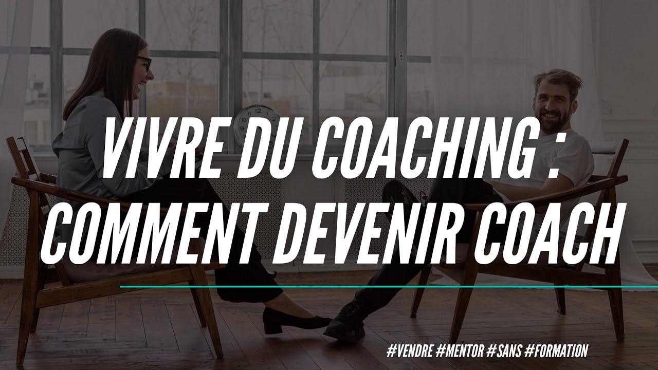 Vivre du coaching : comment devenir coach de vie et vendre du coaching SANS DIPL&Ocirc;ME (devenir mentor)
