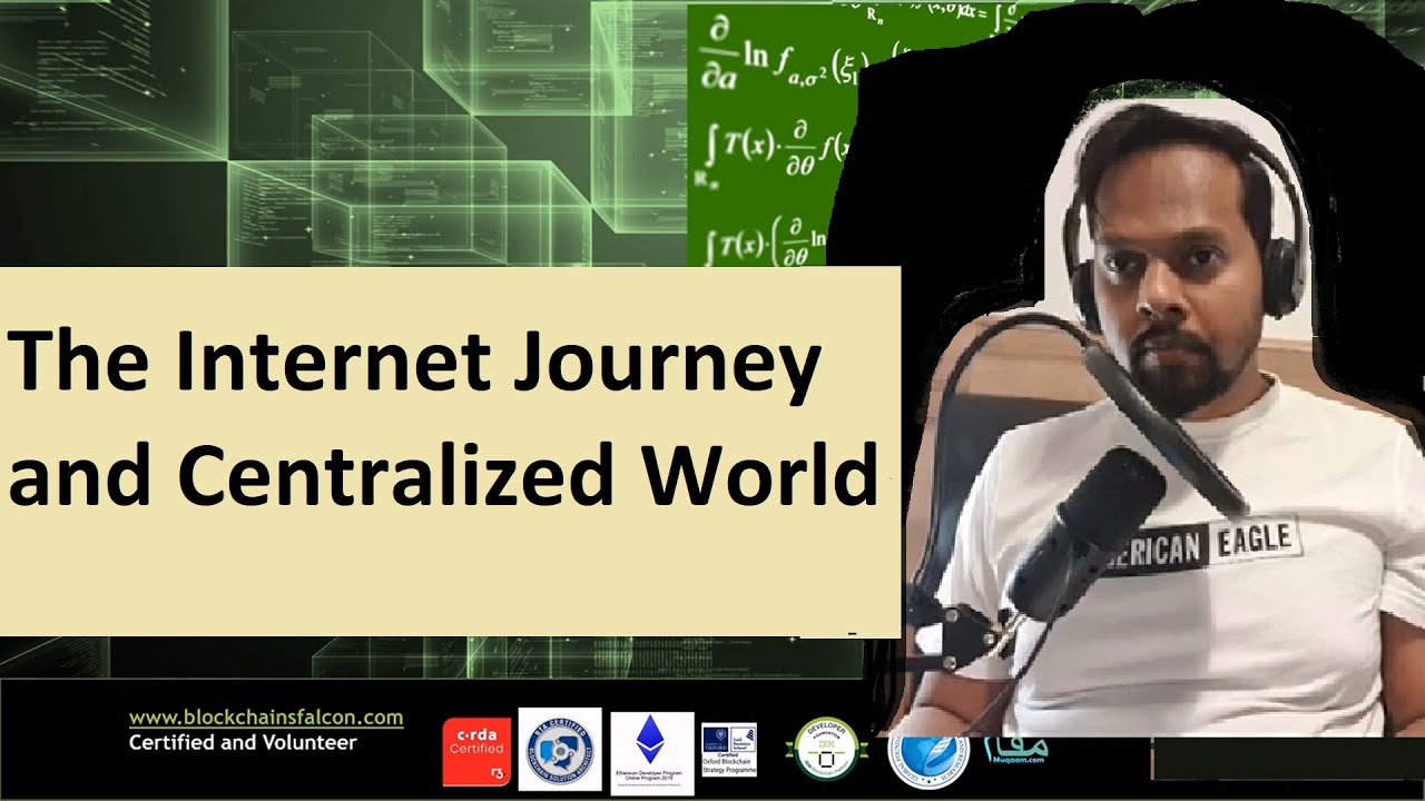 2 - The Internet Journey and Centralized World Issues