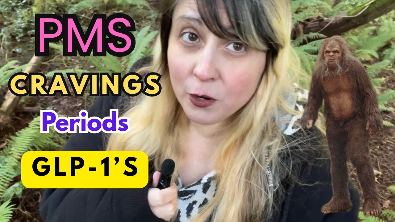 Periods Cravings Hormones PMS and GLP-1's for Females
