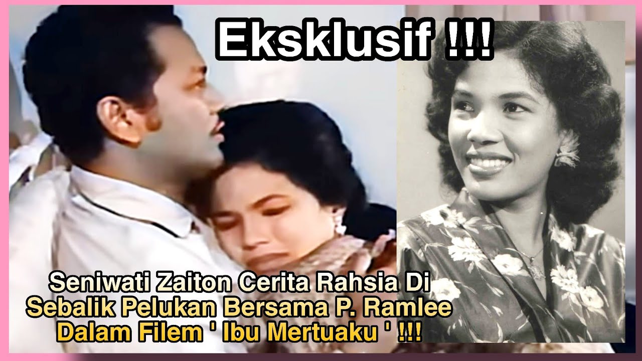 Eksklusif!!!.. Seniwati Zaiton Cerita Rahsia Di Sebalik Pelukan Bersama P.Ramlee Dlm 'Ibu Mertuaku'.