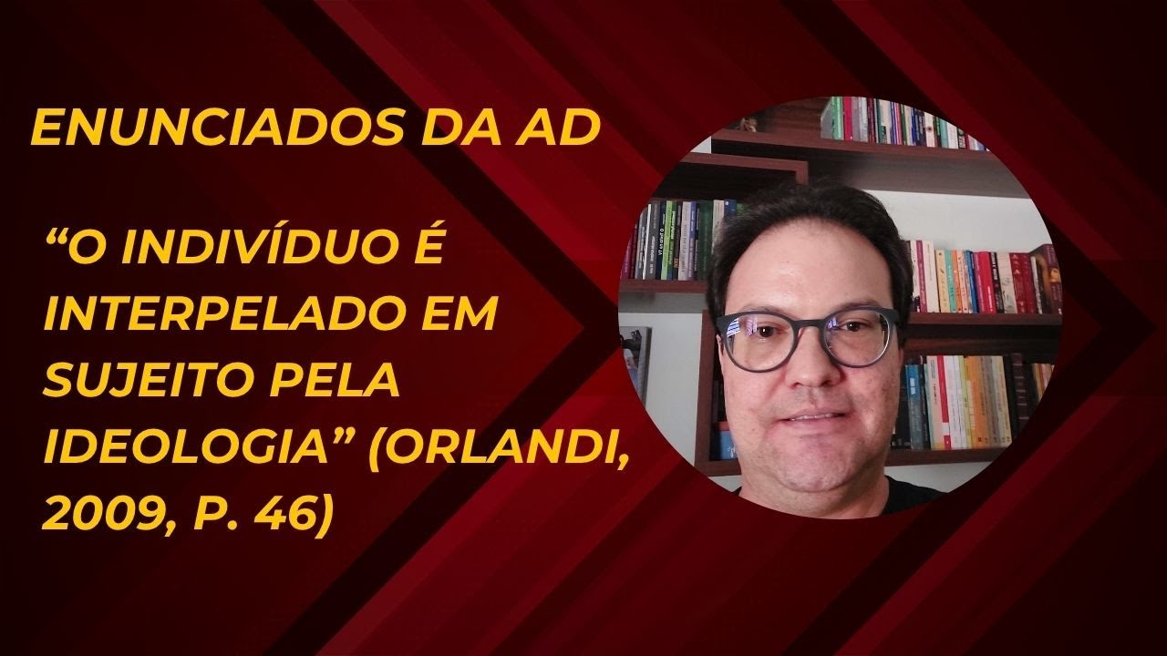 O sujeito é interpelado pela ideologia