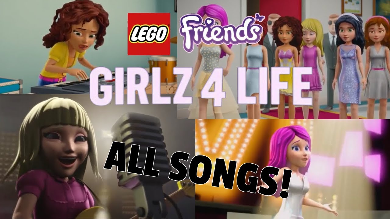 Lego Friends Girlz 4 Life Movie - All Songs