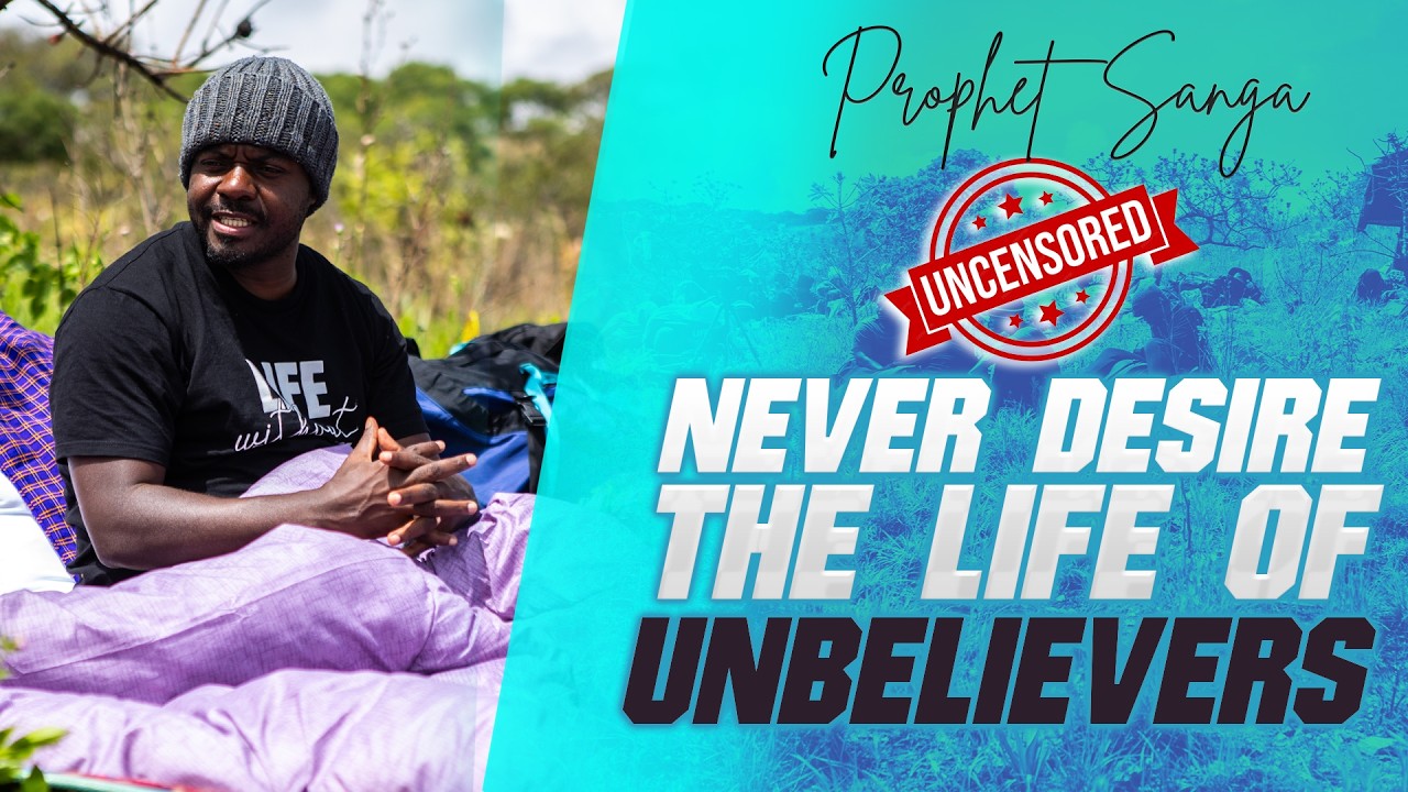 NEVER DESIRE THE LIFE OF UNBELIEVERS | PROPHET SANGA