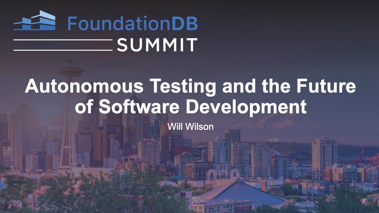 Autonomous Testing and the Future of Software Development - Will Wilson
