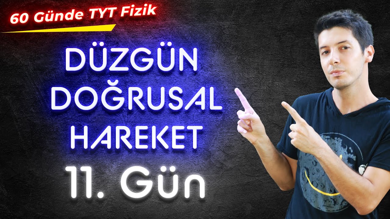 11) 60 Günde TYT Fizik Kampı - Düzgün Doğrusal Hareket - Soru Çözümü / 11. Gün