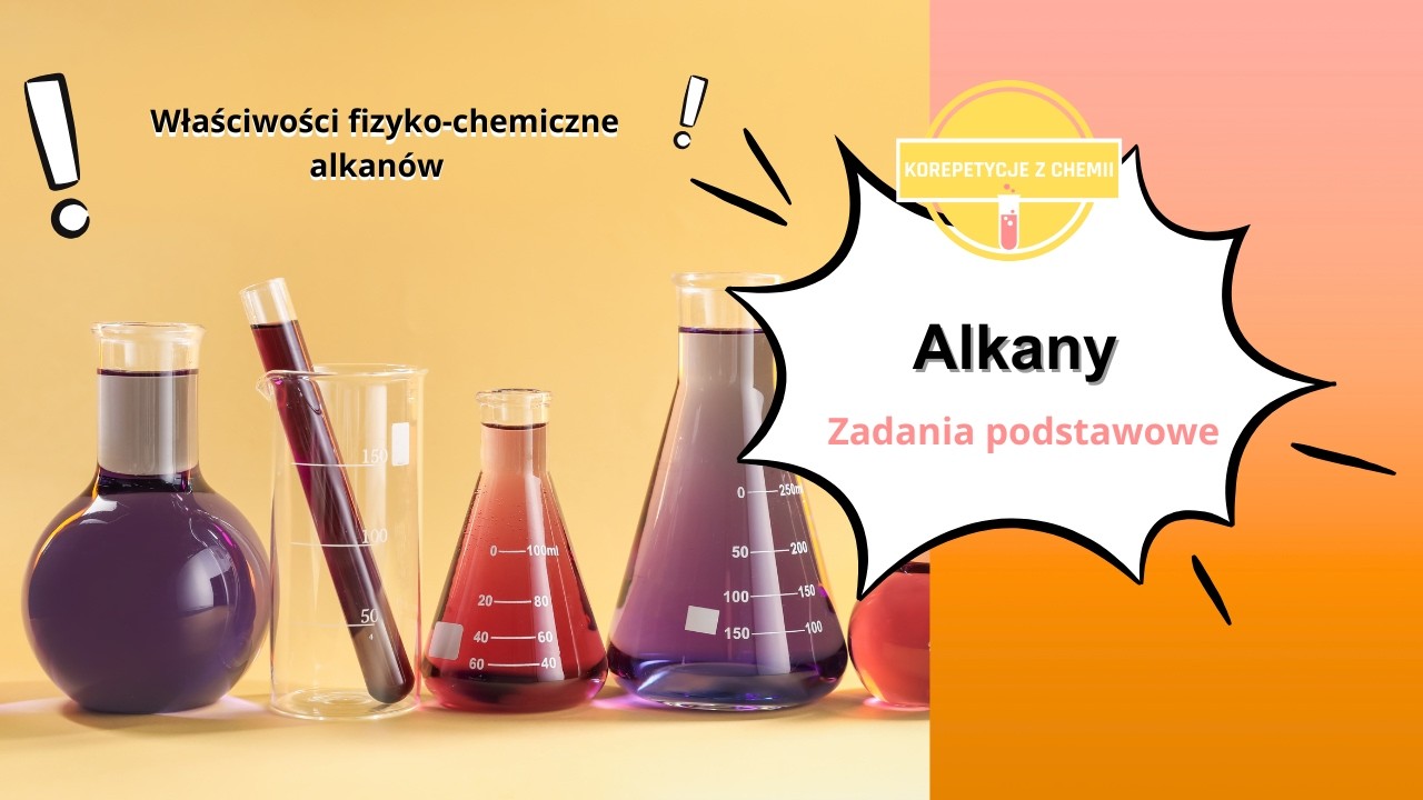 Alkany właściwości fizykochemiczne zadania podstawowe