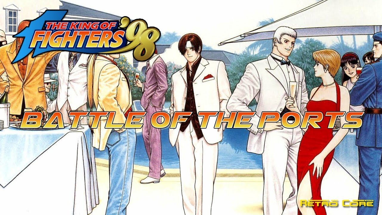 Battle of the Ports - The King Of Fighters '98 (ザ・キング・オブ・ファイターズ '98) Show #249 - 60fps