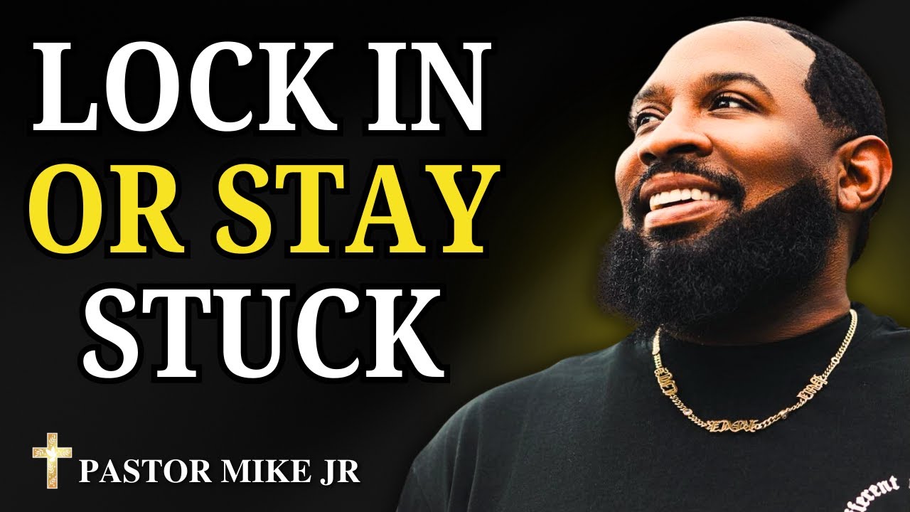 Lock In With God or Stay Stuck | Powerful Faith Motivation by Pastor Mike Jr