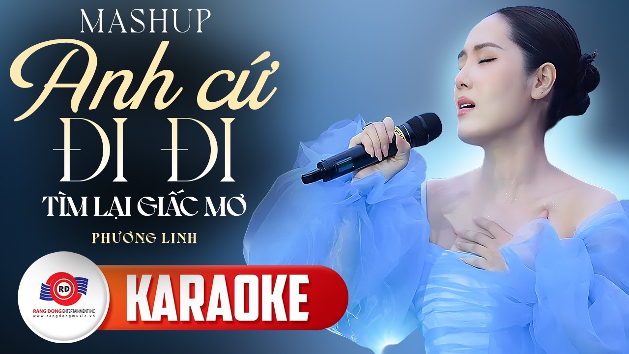 [ KARAOKE TONE NỮ ] MASHUP ANH CỨ ĐI ĐI & TÌM LẠI GIẤC MƠ - PHƯƠNG LINH | Bản Phối Mới