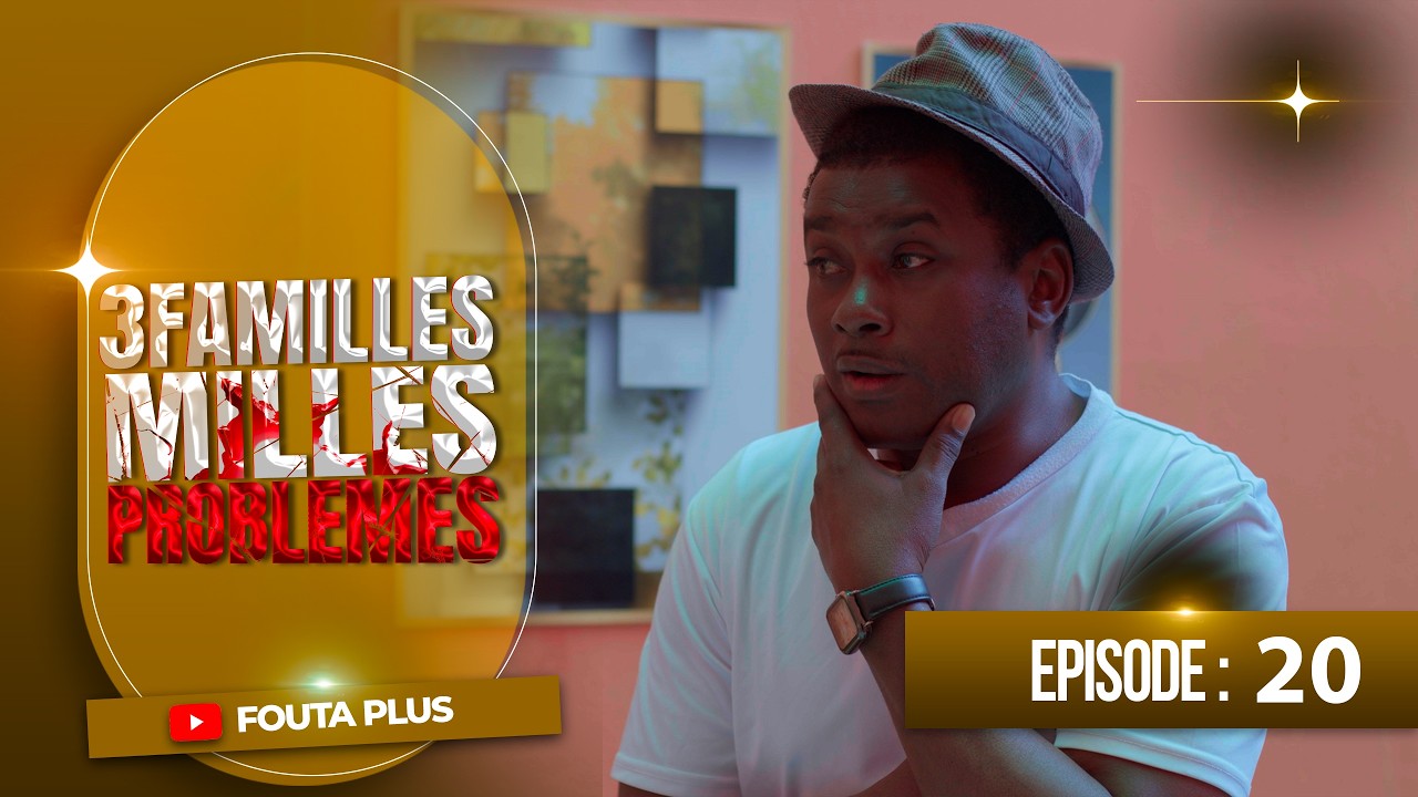 SERIE - TROIS FAMILLES MILLE PROBLEMES - EPISODE 20