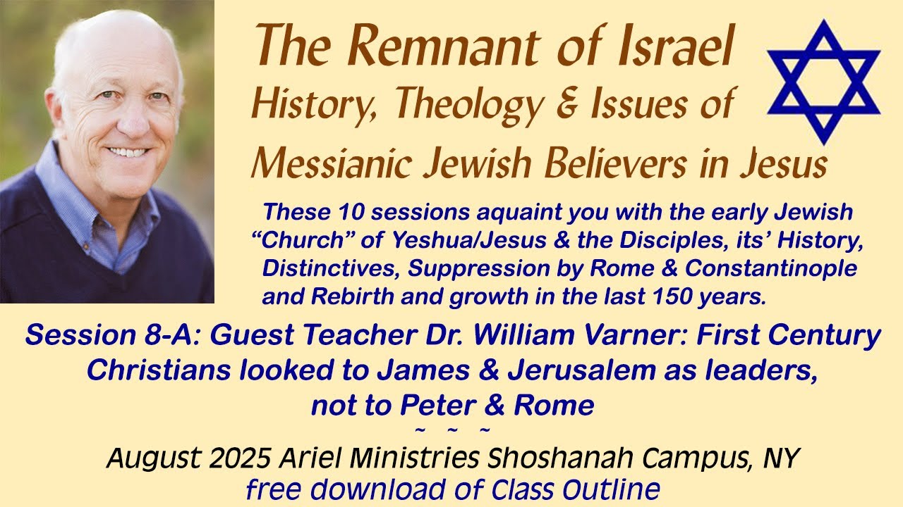 Remnant of Israel 8-A, Guest Dr William Varner, The Authority of James & Jerusalem Jewish Elders